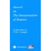 Maxwell On The Interpretation of Statutes by P. St. J. Langan , LexisNexis Butterworth Wadhwa